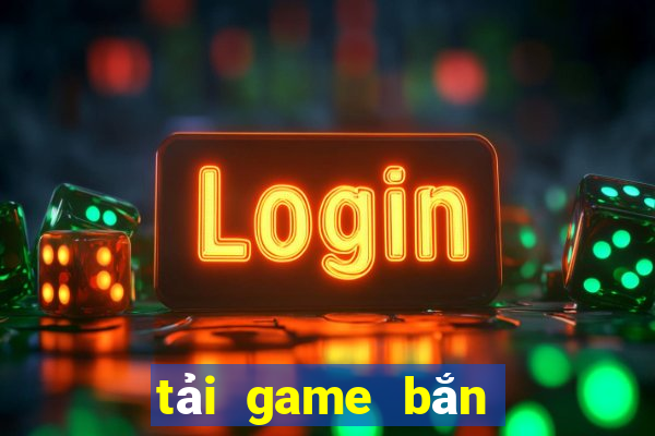 tải game bắn cá nổ hũ đổi thưởng