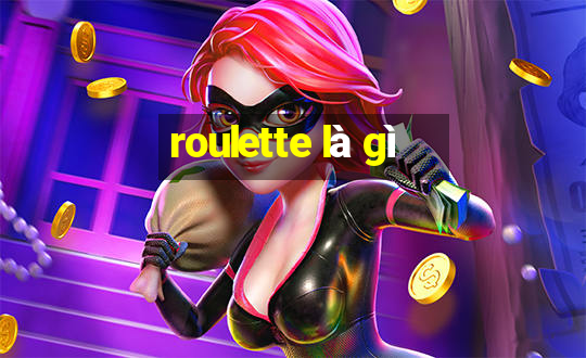 roulette là gì