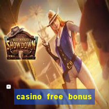 casino free bonus no deposit