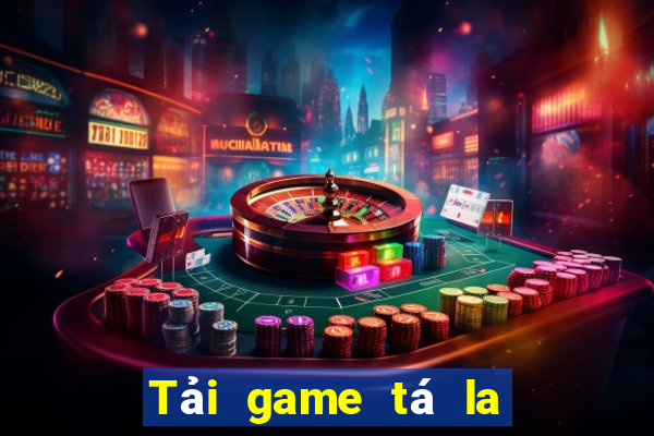 Tải game tá la đổi thưởng