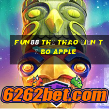 Fun88 thể thao điện tử Bo Apple