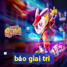 báo giai tri