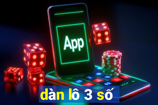 dàn lô 3 số