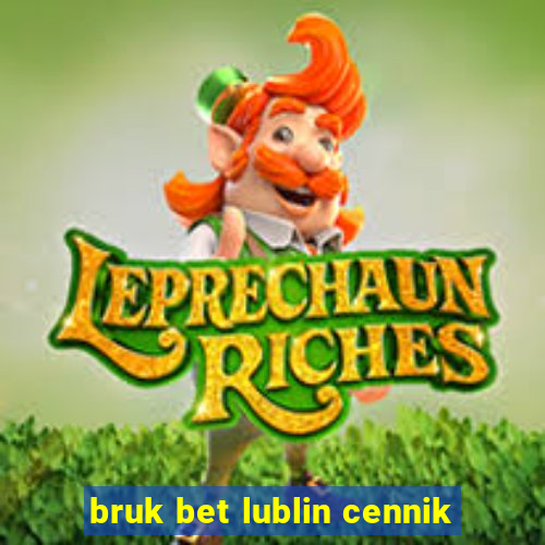 bruk bet lublin cennik