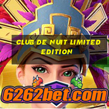 club de nuit limited edition