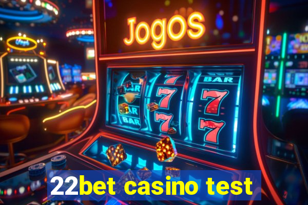 22bet casino test