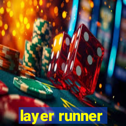 layer runner