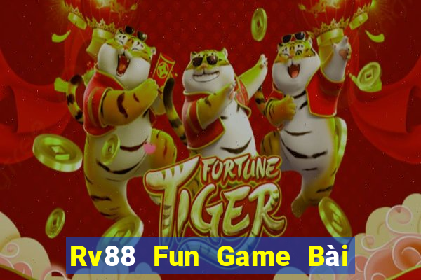 Rv88 Fun Game Bài B52 Đổi Thưởng