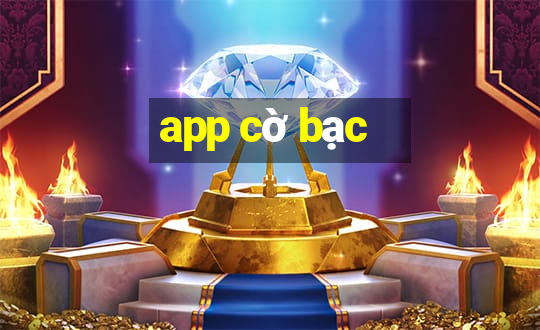 app cờ bạc