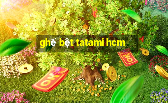 ghế bệt tatami hcm