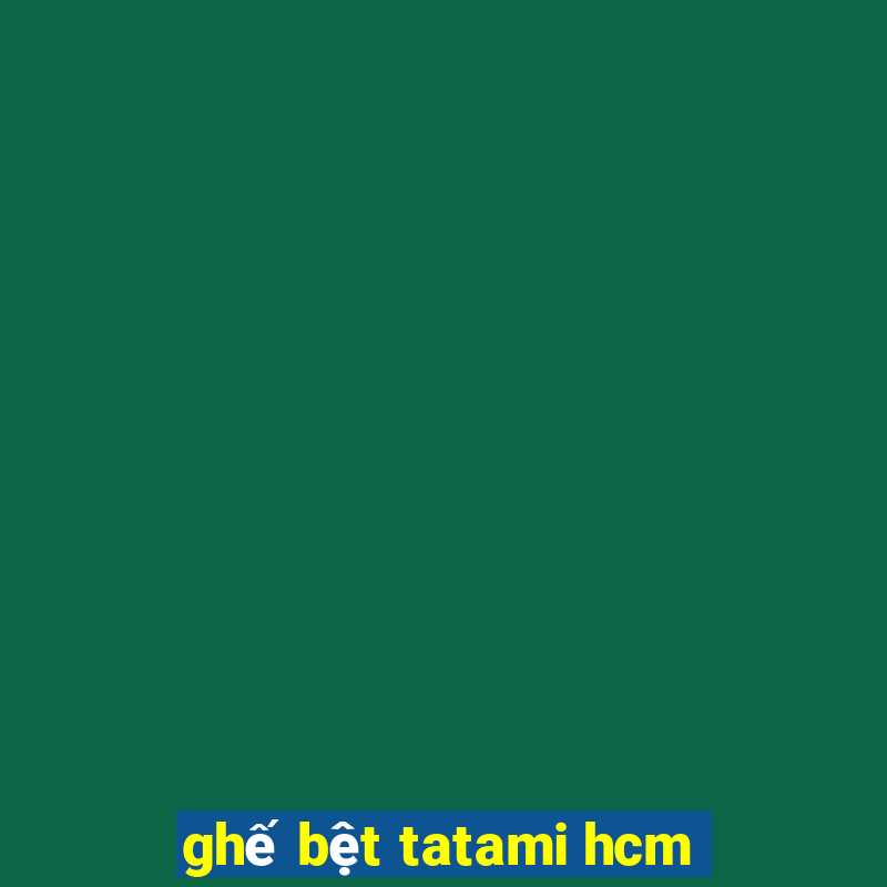 ghế bệt tatami hcm