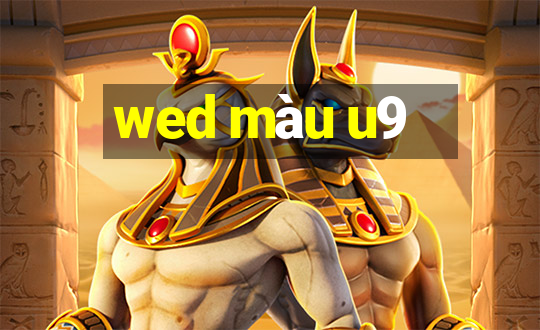 wed màu u9