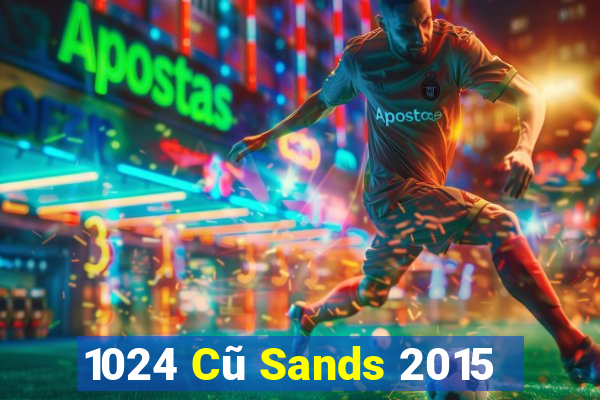 1024 Cũ Sands 2015