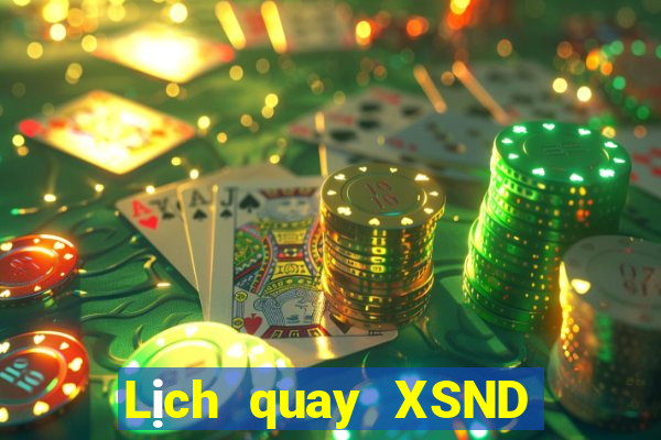 Lịch quay XSND ngày 12