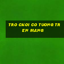 tro choi co tuong tren mang