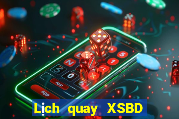 Lịch quay XSBD ngày 8