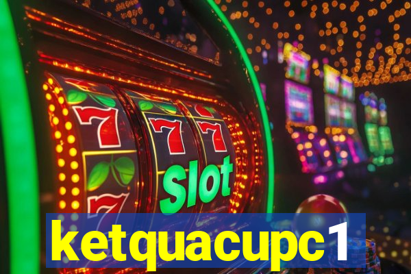 ketquacupc1