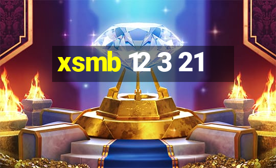 xsmb 12 3 21