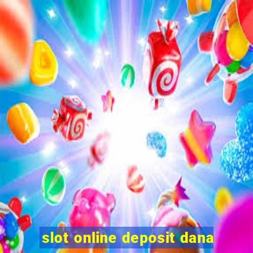 slot online deposit dana