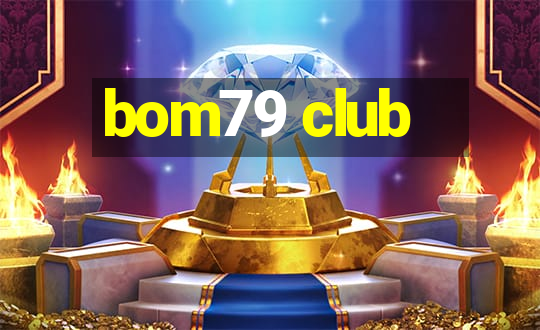 bom79 club