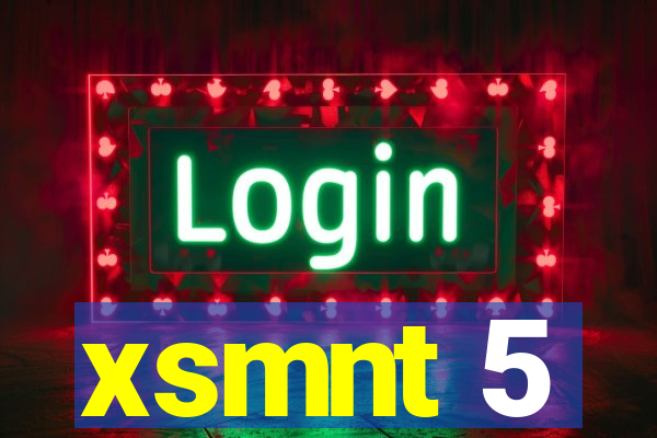 xsmnt 5