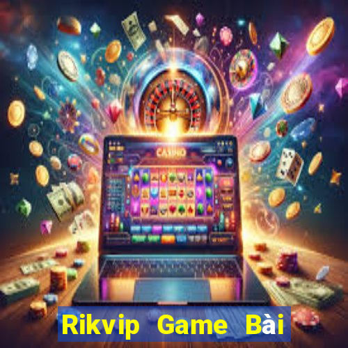 Rikvip Game Bài Giải Trí