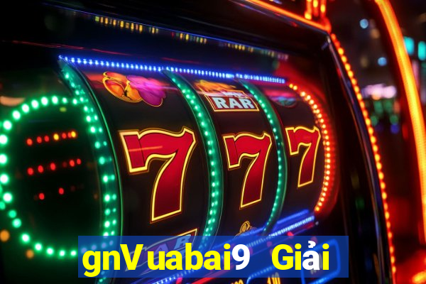 gnVuabai9 Giải trí Uy tín