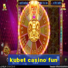 kubet casino fun