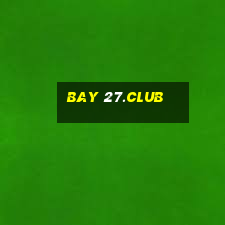 bay 27.club