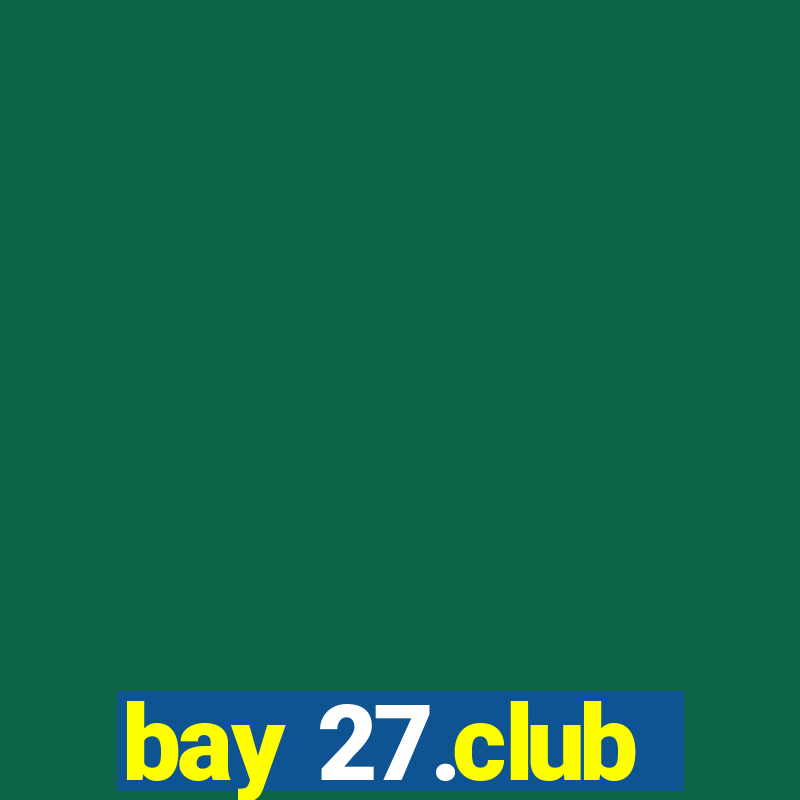 bay 27.club