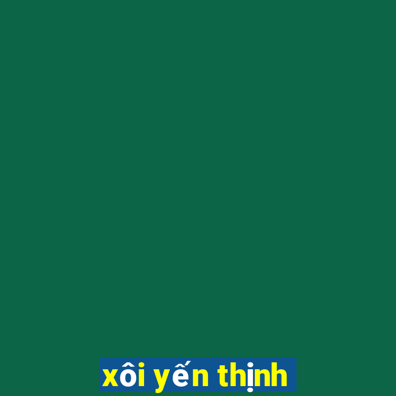 xôi yến thịnh