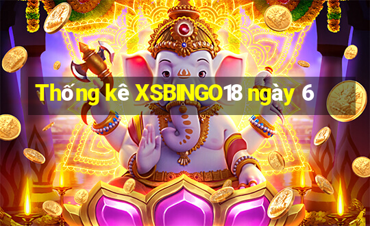 Thống kê XSBINGO18 ngày 6