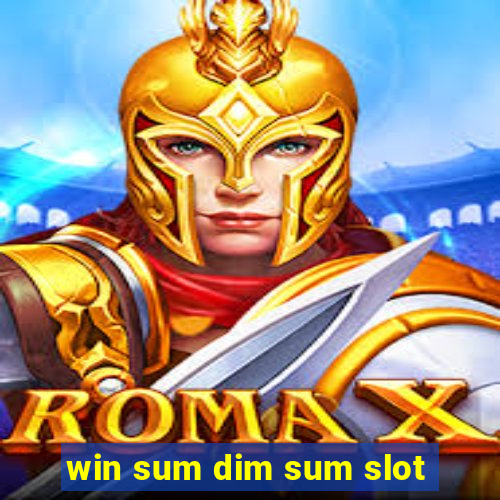 win sum dim sum slot