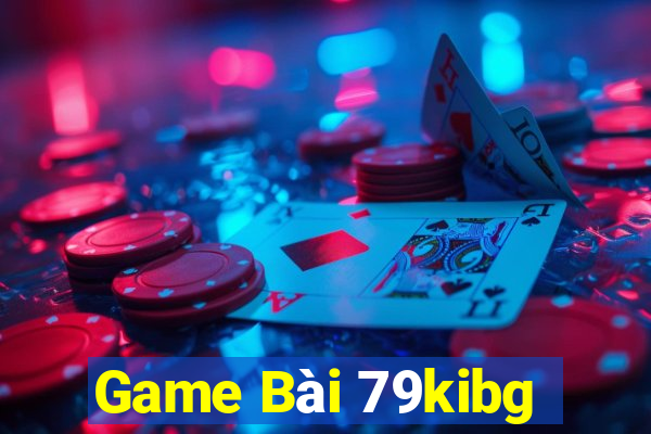 Game Bài 79kibg