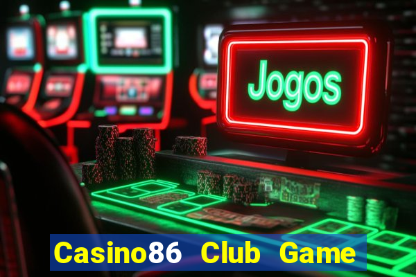 Casino86 Club Game Bài 3 Cây Online