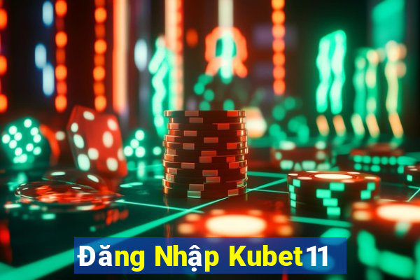 Đăng Nhập Kubet11