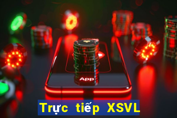 Trực tiếp XSVL ngày 11