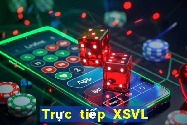 Trực tiếp XSVL ngày 11