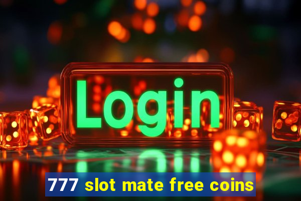 777 slot mate free coins