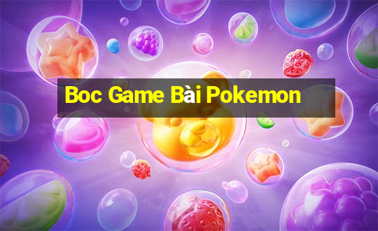 Boc Game Bài Pokemon