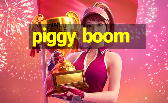 piggy boom