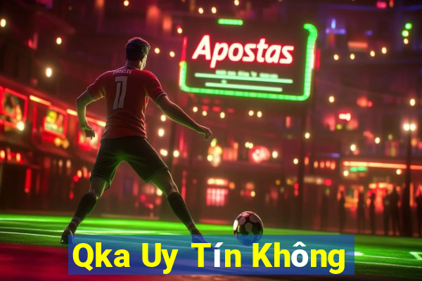 Qka Uy Tín Không