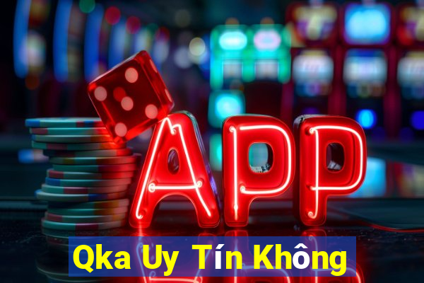 Qka Uy Tín Không