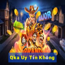 Qka Uy Tín Không