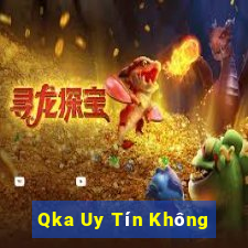 Qka Uy Tín Không