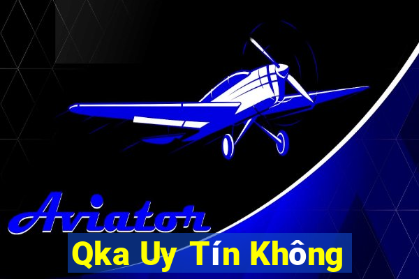 Qka Uy Tín Không