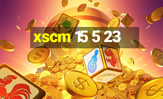 xscm 15 5 23