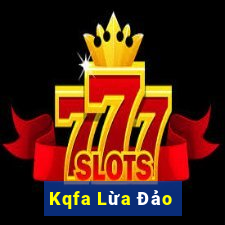 Kqfa Lừa Đảo