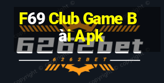 F69 Club Game Bài Apk