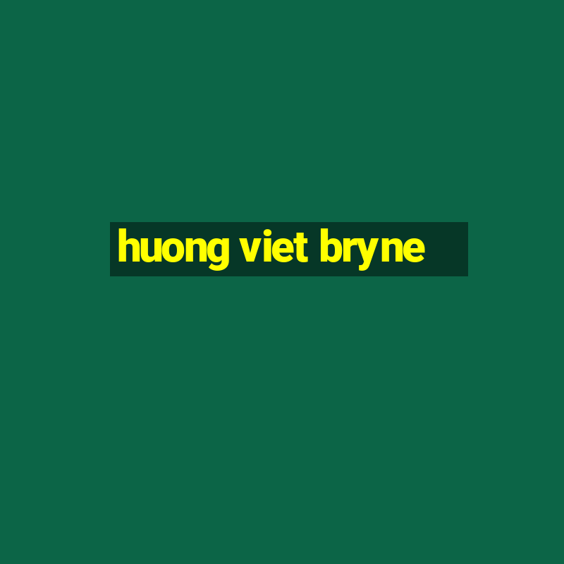 huong viet bryne